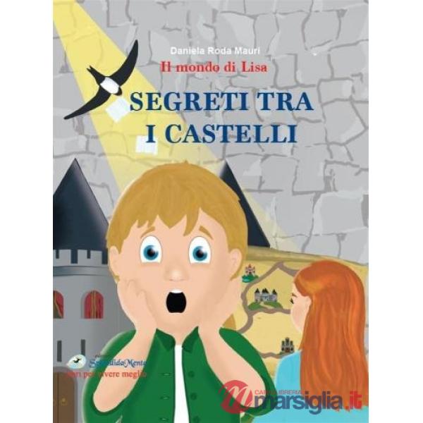 Segreti tra i castelli. Il mondo di Lisa. Vol. 2