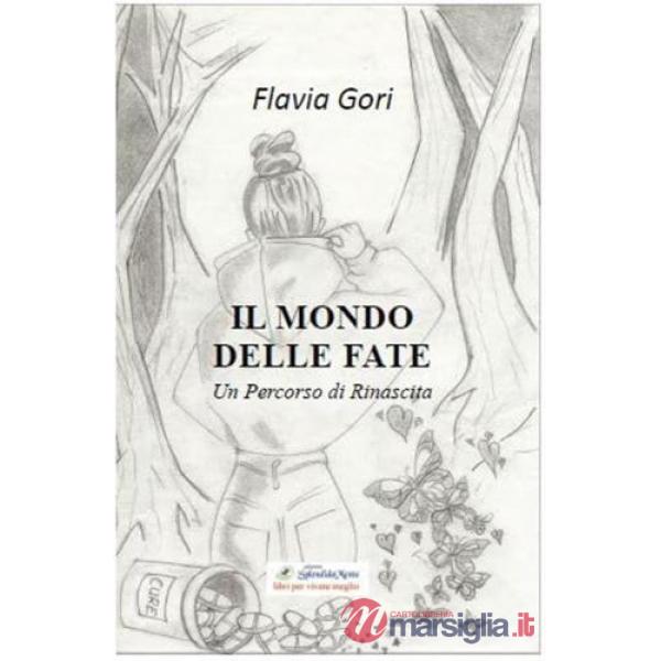 Mondo delle fate. Un percorso di rinascita (Il)