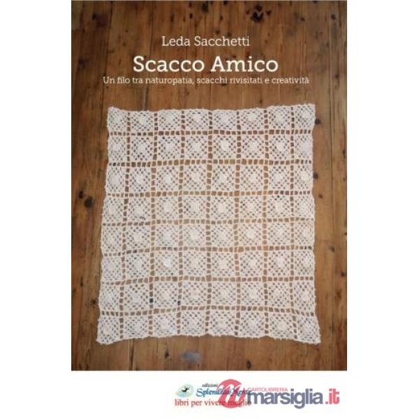Scacco amico. Un filo tra naturopatia, scacchi rivisitati e creatività