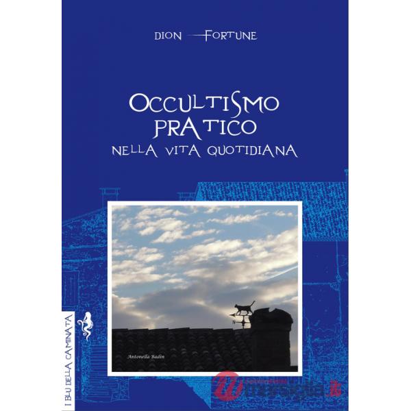 Occultismo pratico. Nella vita quotidiana