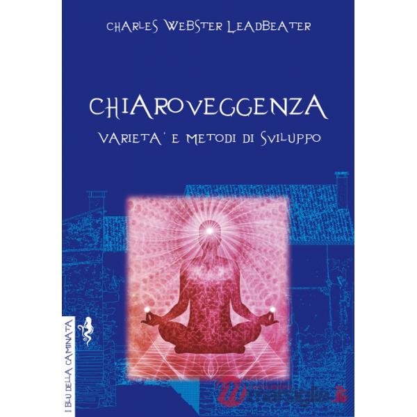 Chiaroveggenza. Varietà e metodi di sviluppo