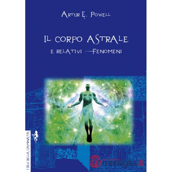 Corpo astrale. E relativi fenomeni (Il)