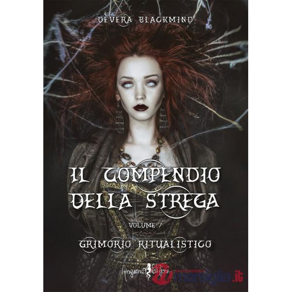 Compendio della strega (Il). Vol. 1: Grimorio ritualistico