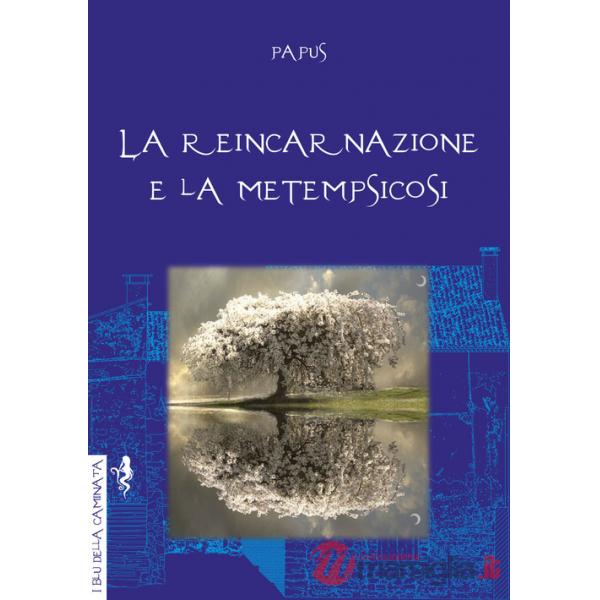 Reincarnazione e la metempsicosi (La)