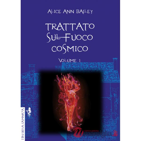 Trattato sul fuoco cosmico. Vol. 1