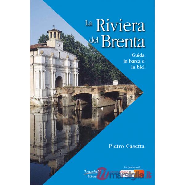 Riviera del Brenta. Guida in barca e in bici (La)