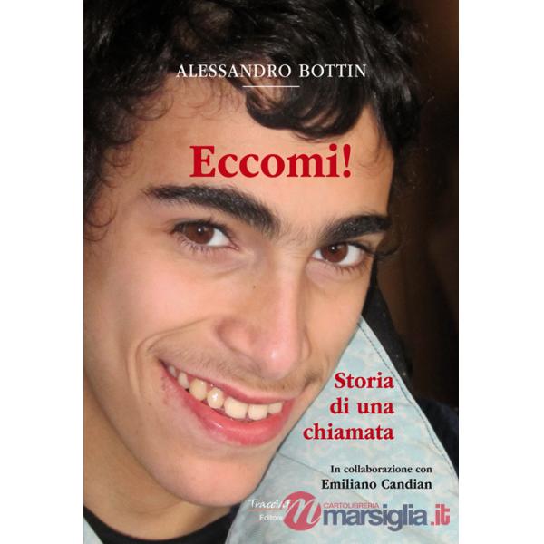Eccomi!. Storia di una chiamata. Nuova ediz.