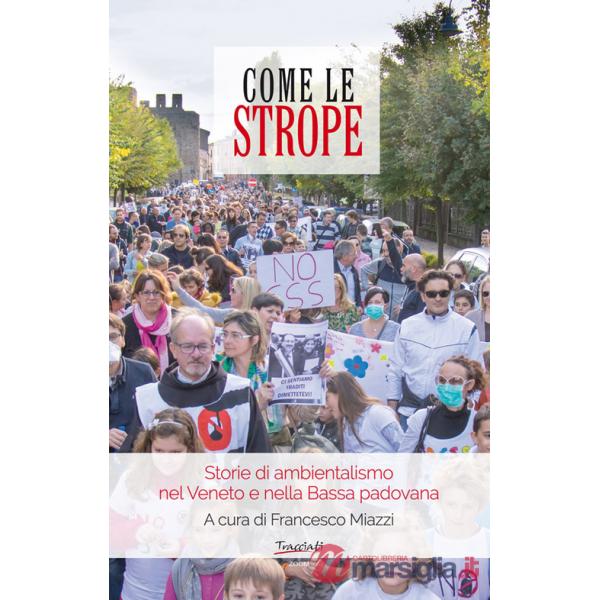 Come le strope. Storie di ambientalismo nel Veneto e nella Bassa padovana