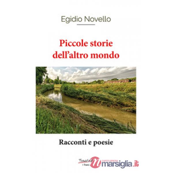 Piccole storie dell'altro mondo. Racconti e poesie