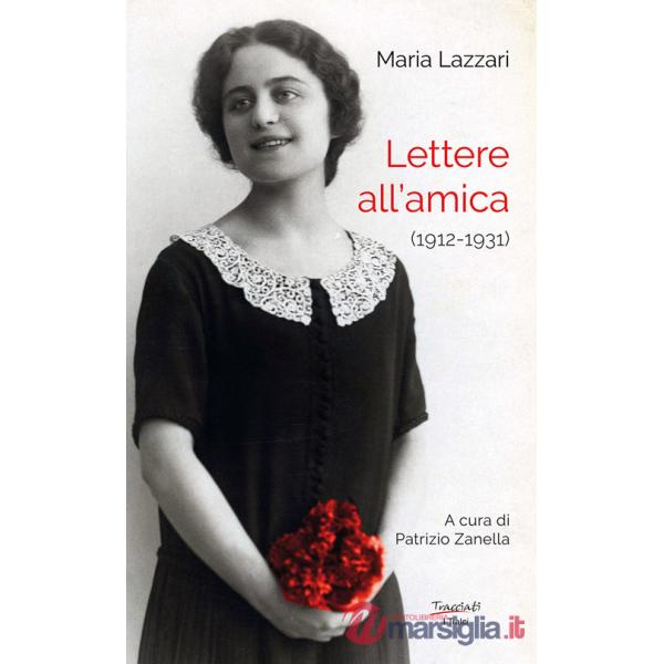 Lettere all'amica (1912-1931)