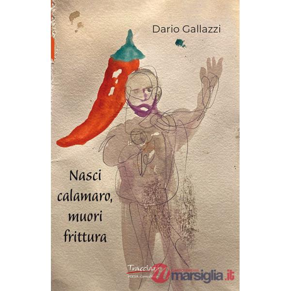 Nasci calamaro, muori frittura