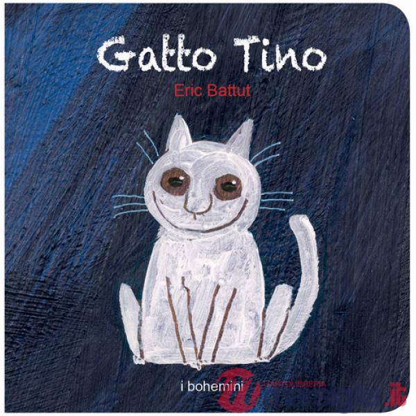 Gatto Tino. Ediz. illustrata