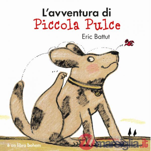 Avventura di piccola Pulce. Nuova ediz. (L')