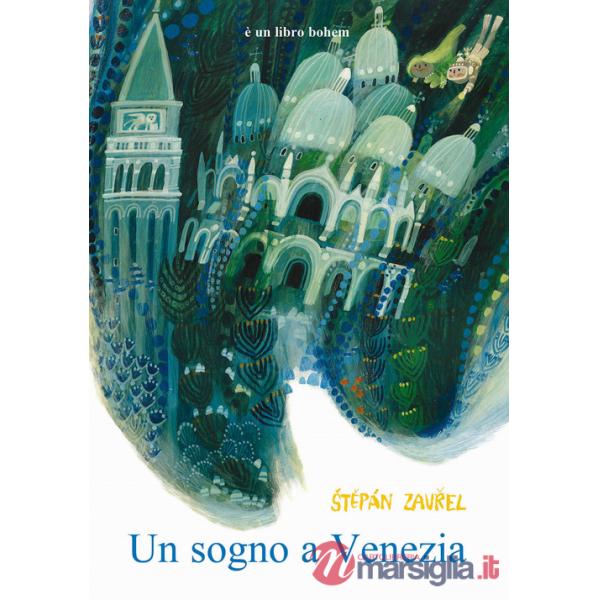Sogno a Venezia. Ediz. illustrata (Un)