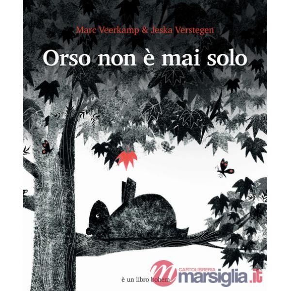 Orso non è mai solo. Ediz. illustrata