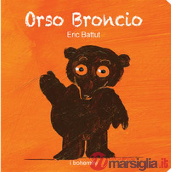 Orso Broncio. Ediz. illustrata