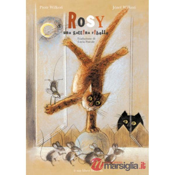 Rosy una gattina ribelle. Ediz. illustrata