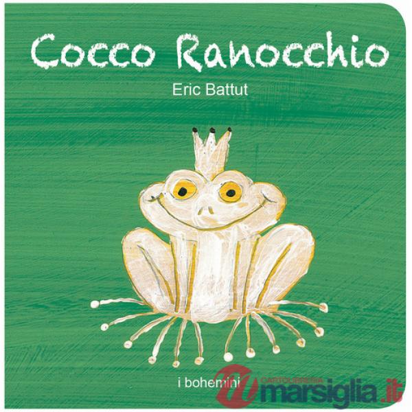 Cocco ranocchio. Ediz. illustrata