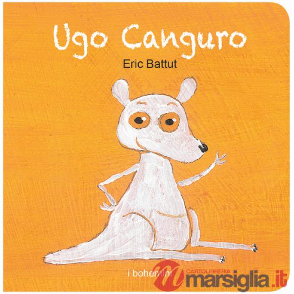 Ugo Canguro. Ediz. illustrata
