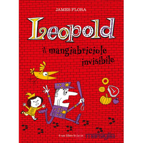 Leopold il mangiabriciole invisibile. Ediz. a colori