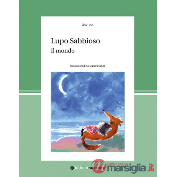 Lupo Sabbioso. Il mondo. Ediz. a colori