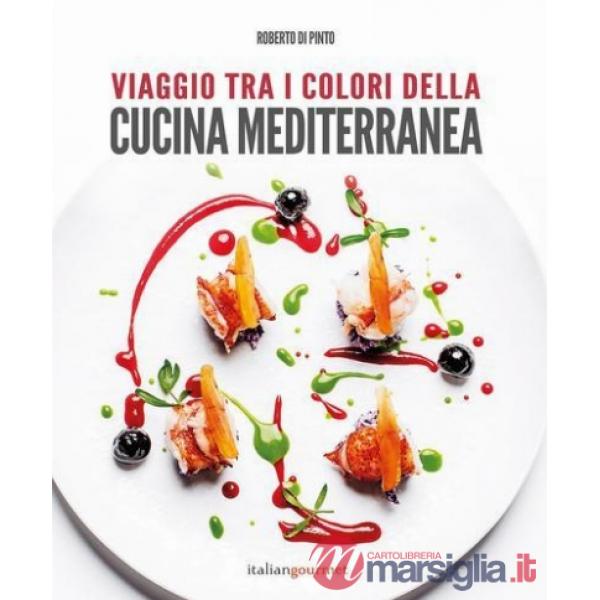 Viaggio tra i colori della cucina mediterranea