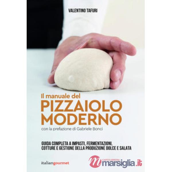 Il manuale del pizzaiolo moderno