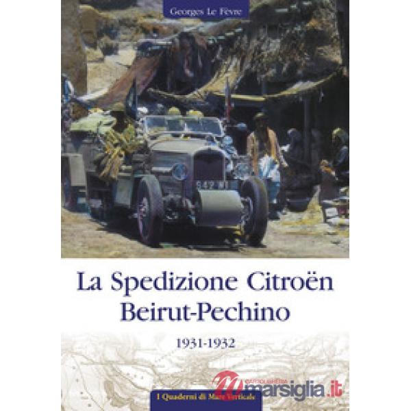 Spedizione Citroën Beirut-Pechino 1931-1932 (La)