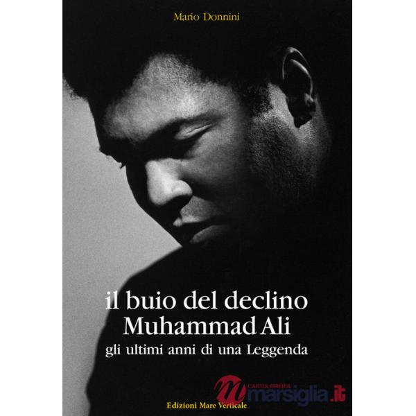 Buio del declino, Muhammad Ali. Gli ultimi anni di una leggenda (Il)