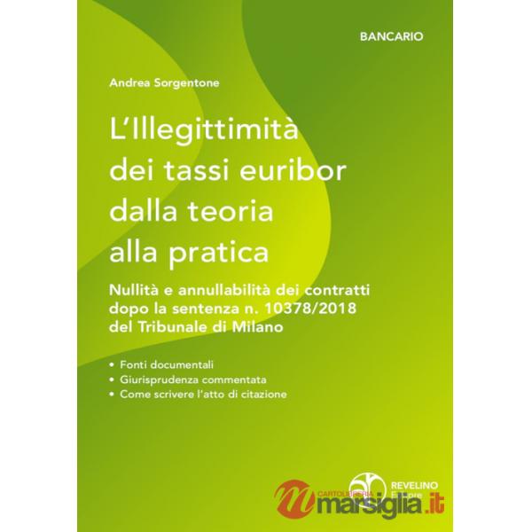 Illegittimità dei tassi Euribor dalla teoria alla pratica. Nullità e annullabilità dei contratti che vi fanno riferimento dopo l