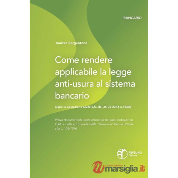 Come rendere applicabile la legge anti-usura al sistema bancario. Dopo la Cassazione Civile S.U. del 26-06-2018 n.16303