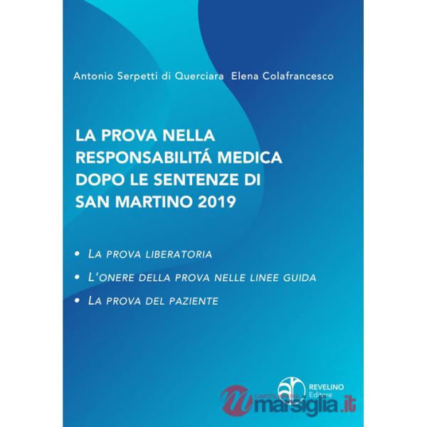 Prova nella responsabilità medica dopo le sentenze di San Martino. La prova liberatoria. L'onere della prova nelle linee guida. 
