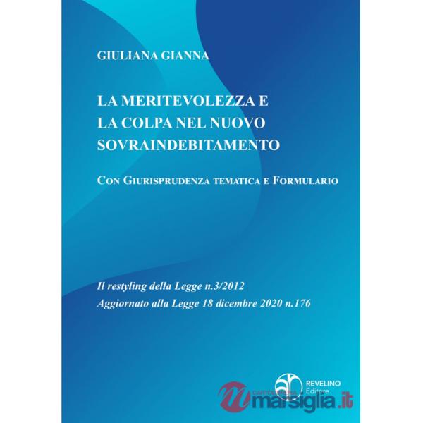 Meritevolezza e la colpa nel nuovo sovraindebitamento. Il restyling della legge n.3/2012 aggiornato alla legge 18 dicembre 2020 