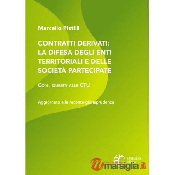 Contratti derivati: la difesa degli enti territoriali e delle società partecipate. Con i quesiti alle CTU