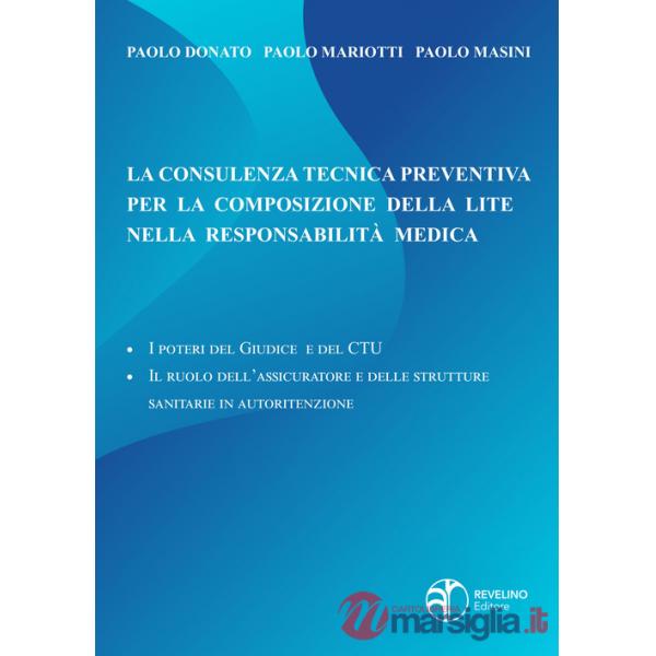 Consulenza tecnica preventiva per la composizione della lite nella responsabilità medica. I poteri del giudice e del c.t.u. - il