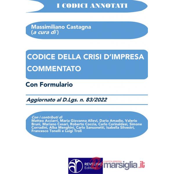 Codice della crisi d'impresa commentato. Aggiornato al d.lgs. n.83/2022. Con formulario