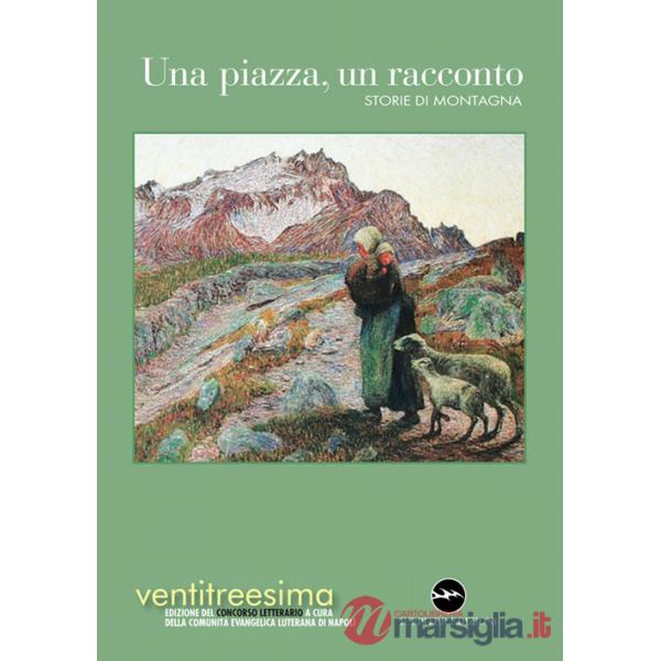 Piazza, un racconto. Storie di montagna (Una)