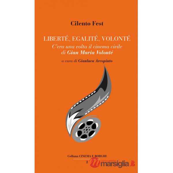 Liberté, egalité, Volonté. C'era una volta il cinema civile di Gian Maria Volonté