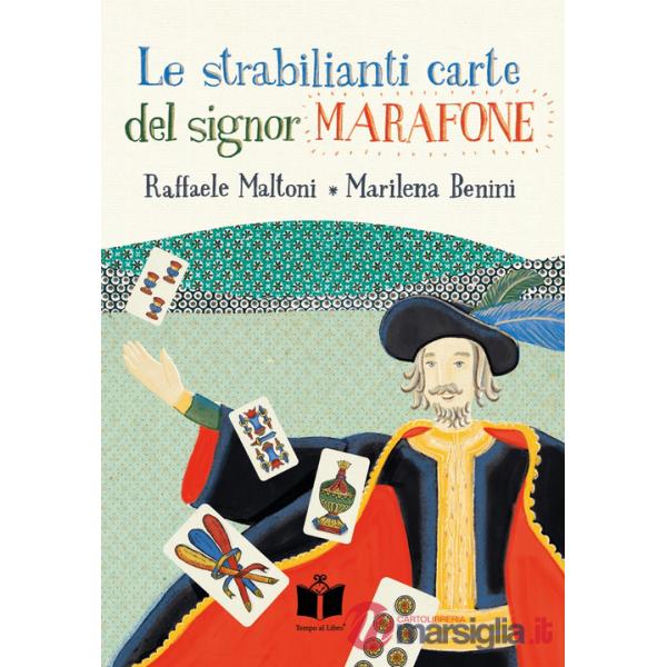 Strabilianti carte del signor Marafone. Ediz. illustrata (Le)