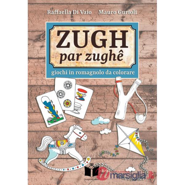 Zugh par zughê. Giochi in romagnolo da colorare