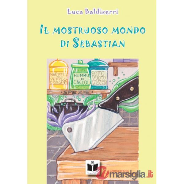 Mostruoso mondo di Sebastian (Il)