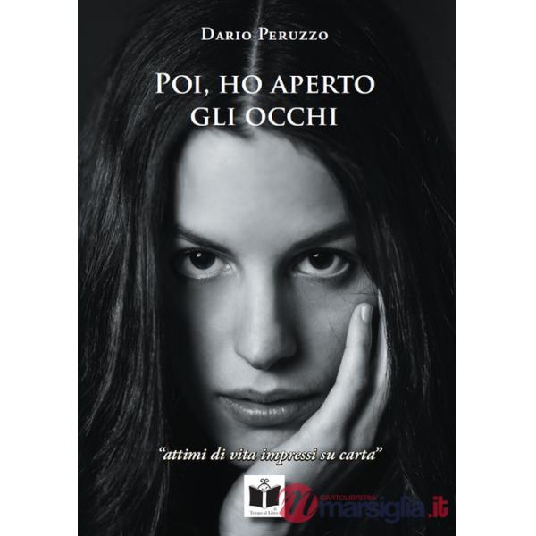 Poi, ho aperto gli occhi. Attimi di vita impressi su carta