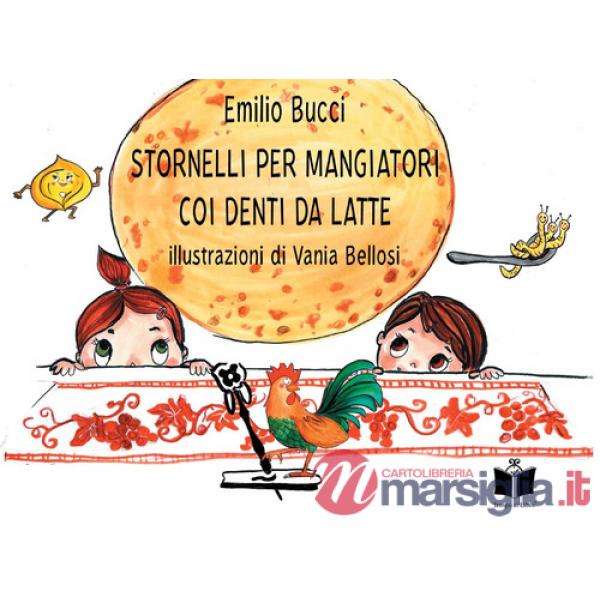 Stornelli per mangiatori coi denti da latte. A tavola in Romagna. Ediz. illustrata