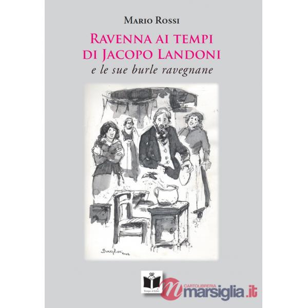 Ravenna ai tempi di Jacopo Landoni. E le sue burle ravegnane