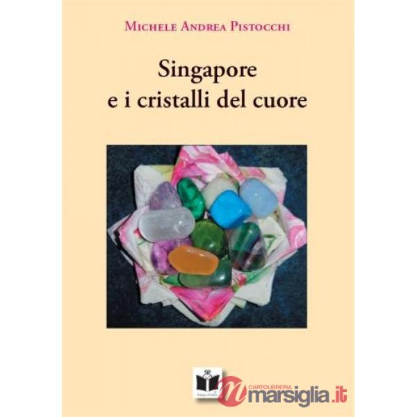 Singapore e i cristalli del cuore