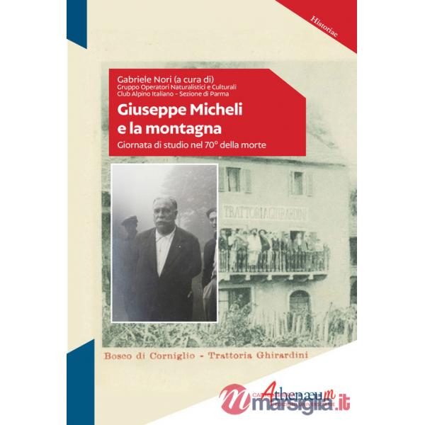 Giuseppe Micheli e la montagna. Giornata di studio nel 70° della morte