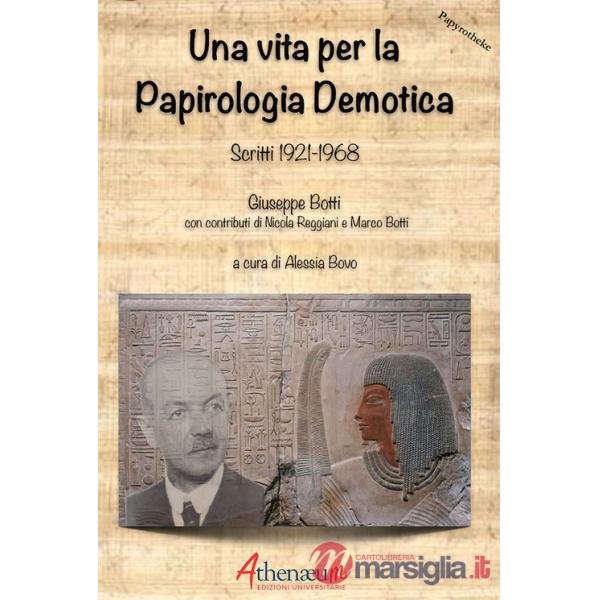 Vita per la Papirologia Demotica. Scritti 1921-1968 (Una)
