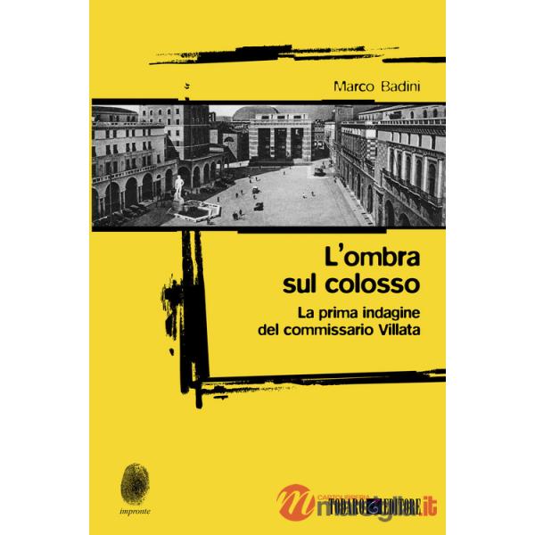 Ombra sul colosso. La prima indagine del commissario Villata (L')