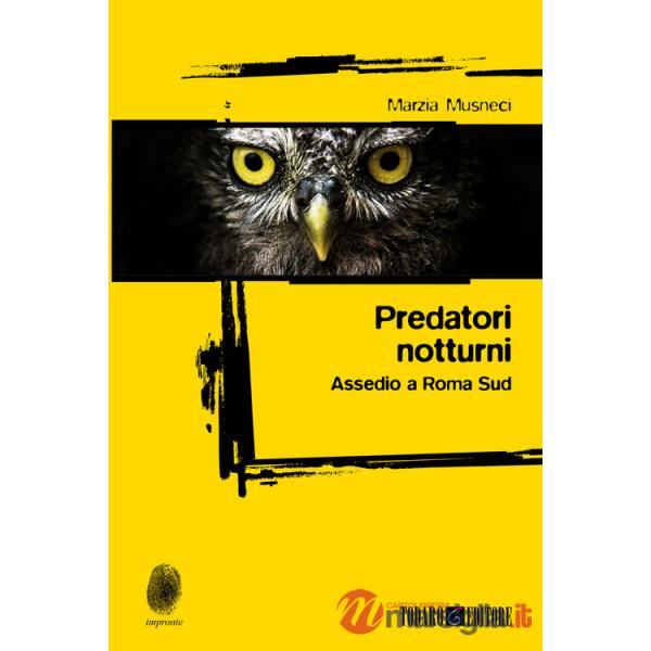 Predatori notturni. Assedio a Roma Sud
