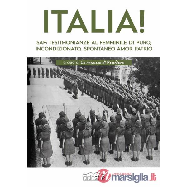 Italia! SAF: testimonianze al femminile di puro, incondizionato, spontaneo amor patrio